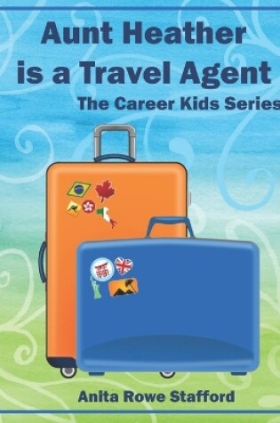 Cover of Aunt Heather is a Travel Agent