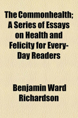 Cover of The Commonhealth; A Series of Essays on Health and Felicity for Every-Day Readers