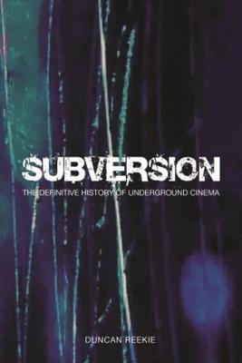 Cover of Subversion – The Definitive History of Underground  Cinema