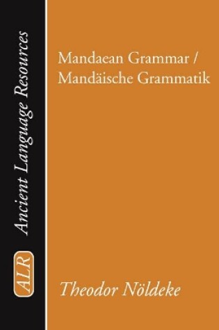 Cover of Mandaean Grammar / Mandaische Grammatik