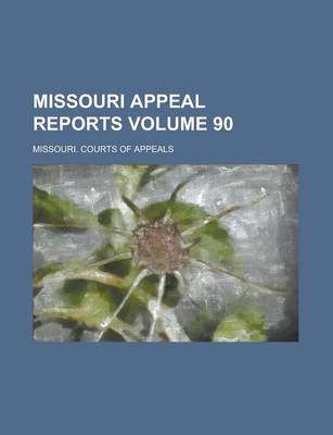 Book cover for Missouri Appeal Reports Volume 90