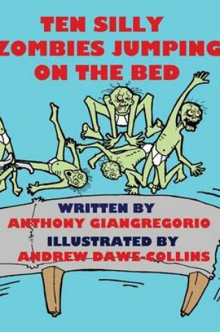 Cover of Ten Silly Zombies Jumping On The Bed