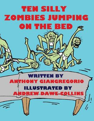 Book cover for Ten Silly Zombies Jumping On The Bed
