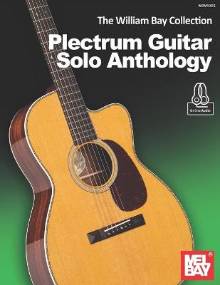 Book cover for The William Bay Collection - Plectrum Guitar Solo Anthology