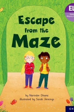 Cover of Essential Letters and Sounds: Essential Phonic Readers: Oxford Reading Level 6: Escape from the Maze