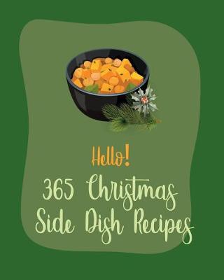 Cover of Hello! 365 Christmas Side Dish Recipes