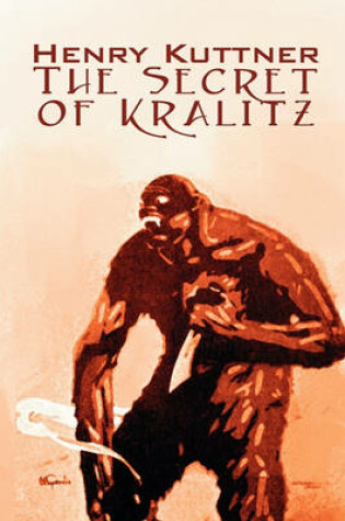 Cover of The Secret of Kralitz by Henry Kuttner, Science Fiction, Classics, Adventure