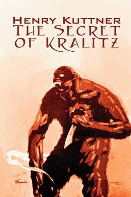 Book cover for The Secret of Kralitz by Henry Kuttner, Science Fiction, Classics, Adventure