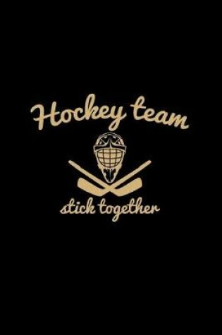 Cover of Hockey team stick together