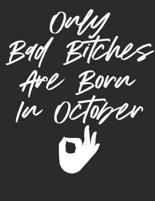 Book cover for Only Bad Bitches are Born in October