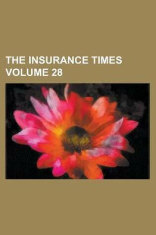 Cover of The Insurance Times Volume 28