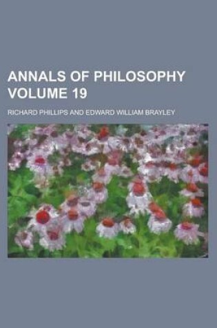 Cover of Annals of Philosophy Volume 19