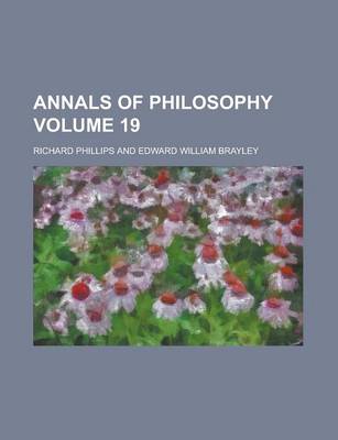 Book cover for Annals of Philosophy Volume 19