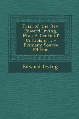 Cover of Trial of the REV. Edward Irving, M.A.