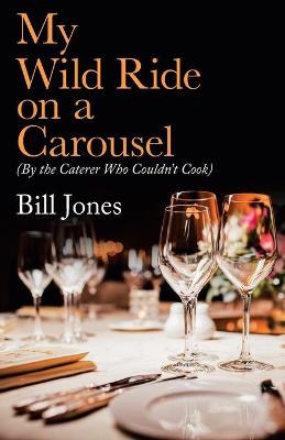 Book cover for My Wild Ride on a Carousel