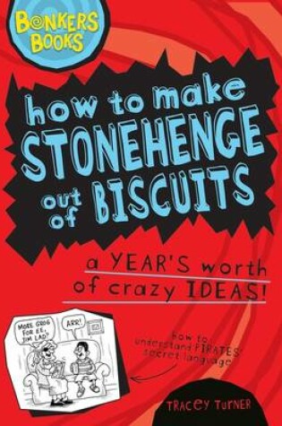 Cover of How to Make Stonehenge Out of Biscuits - a Years Worth of Crazy Ideas