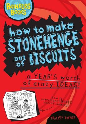 Cover of How to Make Stonehenge Out of Biscuits - a Years Worth of Crazy Ideas