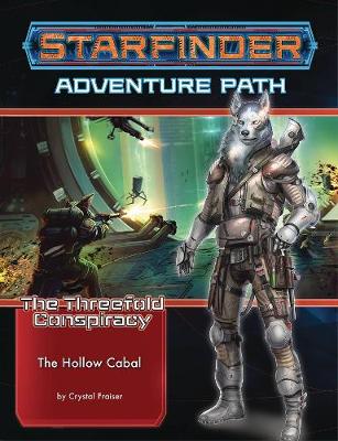 Book cover for Starfinder Adventure Path: The Hollow Cabal (The Threefold Conspiracy 4 of 6)