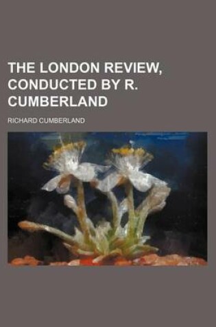 Cover of The London Review, Conducted by R. Cumberland