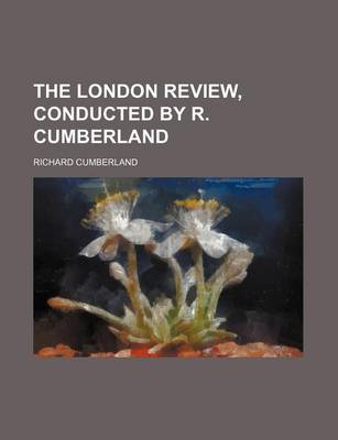 Book cover for The London Review, Conducted by R. Cumberland