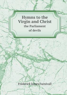 Book cover for Hymns to the Virgin and Christ the Parliament of devils