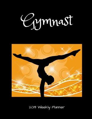 Book cover for Gymnast 2019 Weekly Planner