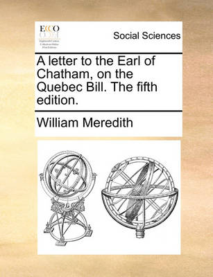 Book cover for A Letter to the Earl of Chatham, on the Quebec Bill. the Fifth Edition.