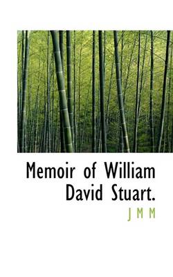 Book cover for Memoir of William David Stuart.
