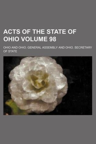 Cover of Acts of the State of Ohio Volume 98