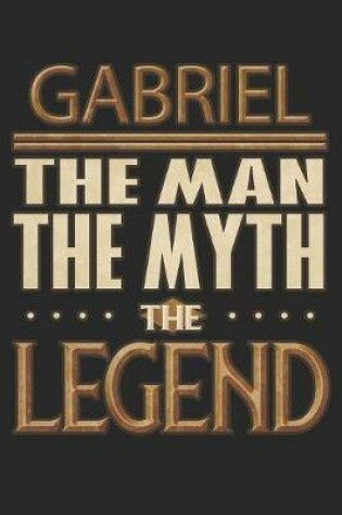 Cover of Gabriel The Man The Myth The Legend