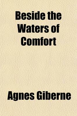 Book cover for Beside the Waters of Comfort; Thoughts from Many Minds Compiled by Agnes Giberne