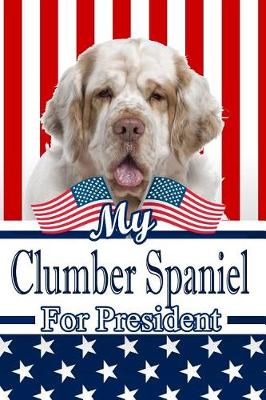 Book cover for My Clumber Spaniel for President