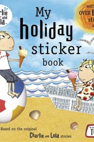 Cover of Charlie And Lola: My Holiday Sticker Book