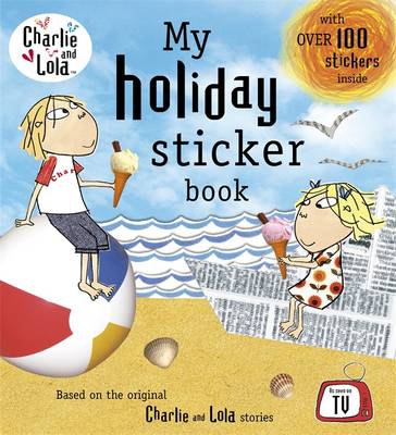 Book cover for Charlie And Lola: My Holiday Sticker Book