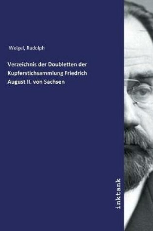 Cover of Verzeichnis der Doubletten der Kupferstichsammlung Friedrich August II. von Sachsen