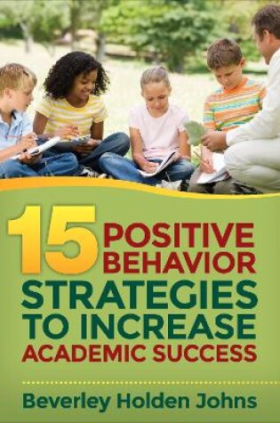 Cover of Fifteen Positive Behavior Strategies to Increase Academic Success