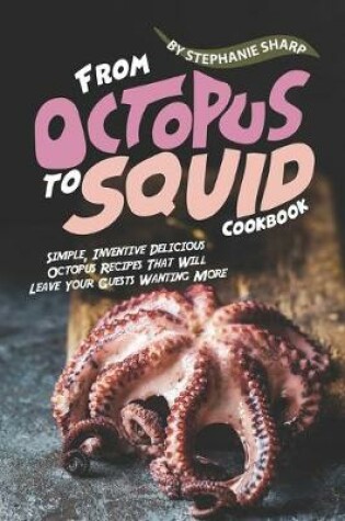 Cover of From Octopus to Squid Cookbook