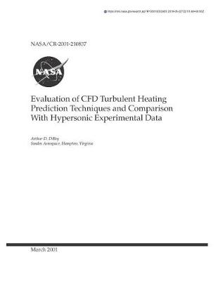 Book cover for Evaluation of Cfd Turbulent Heating Prediction Techniques and Comparison with Hypersonic Experimental Data