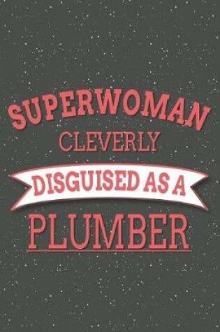 Cover of Superwoman Cleverly Disguised As A Plumber