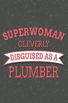 Book cover for Superwoman Cleverly Disguised As A Plumber