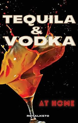 Book cover for Tequila and Vodka at Home