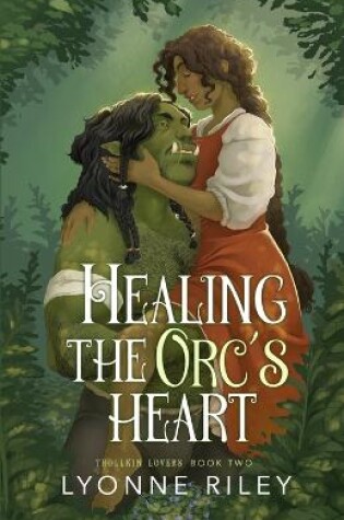 Cover of Healing the Orc's Heart