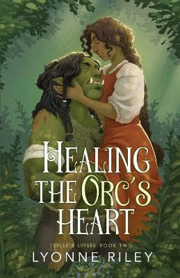 Book cover for Healing the Orc's Heart