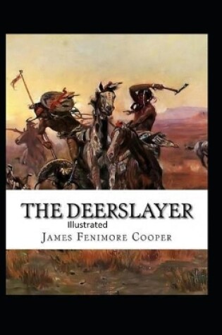 Cover of The Deerslayer Illustrated