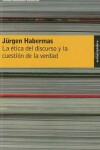 Book cover for La Etica del Discurso y la Cuestion de la Verdad