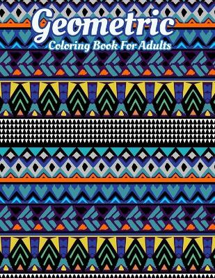 Book cover for Geometric Coloring Book For Adults