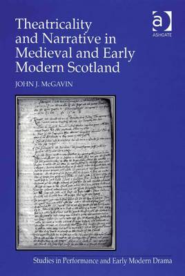 Book cover for Theatricality and Narrative in Medieval and Early Modern Scotland