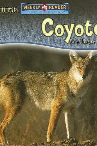 Cover of Coyotes Are Night Animals