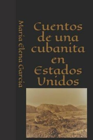 Cover of Cuentos de una cubanita en Estados Unidos