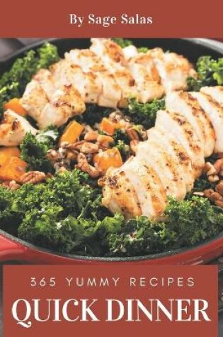 Cover of 365 Yummy Quick Dinner Recipes